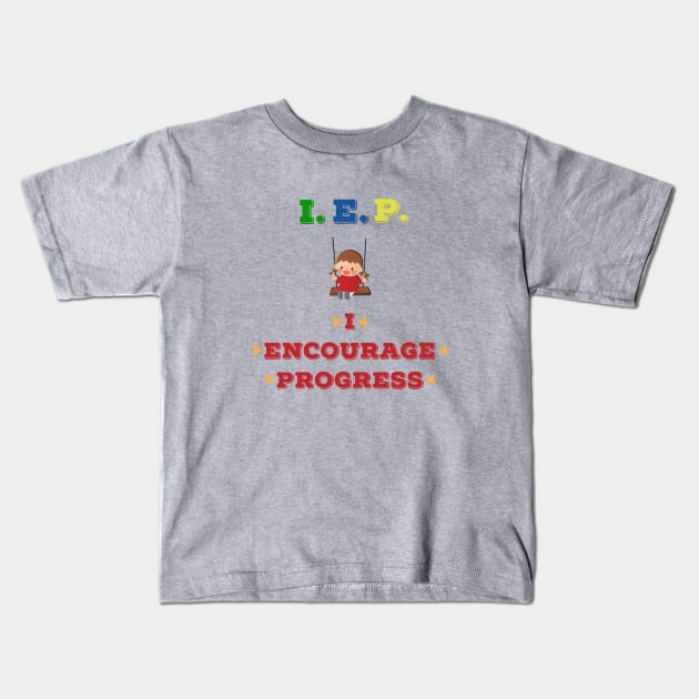 IEP I Encourage Progress Kids T-Shirt by MyMotivationalLab